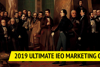 IEO Marketing Guide: Optimal Strategies and the True Cost to Launch an IEO in 2019