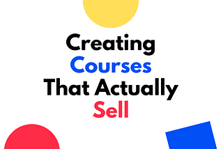 Creating Courses That Actually Sell: A No Nonsense Blueprint