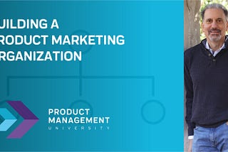 If I Were Building a Product Marketing Organization From the Ground Up