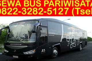 0822–3282–5127 (Tsel), Sewa Bus Surabaya Pacet