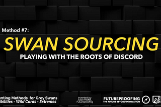 The Hunt for Grey Swans — Top 15 Methods & Frameworks — #7 Swan Sourcing