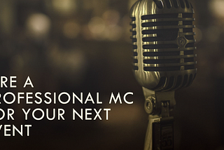 By Hiring a Professional MC, You Can Make Your Event a Memorable One