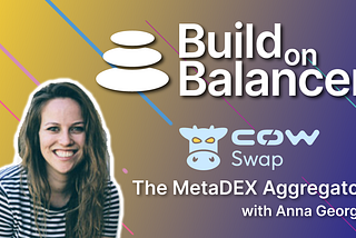 Build on Balancer — Ep 1: CowSwap