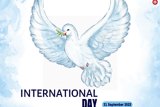 21st September is observed as the International Day of Peace, established in 1981 by the United…