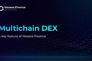 Hex.Swap — Next Gen. of Multichain DEX