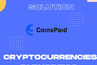 Полный ресерч CoinsPaid и cryptoprocessing