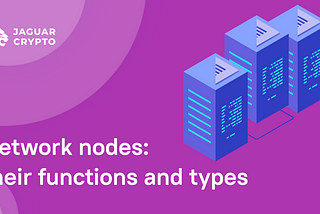 Network nodes: their functions and types
