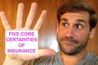 The Five Core Certainties of Insurance