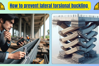 How to prevent lateral torsional buckling