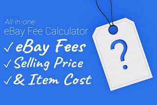 The eBay Fee Calculator Just Got Insanely Better in 2021