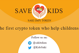 Save Kids — SAKI TOKEN the first currency to raise children’s charities.