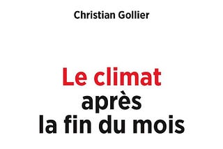 Le climat après la fin du mois, Christian Gollier