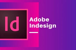 Adobe InDesign: Best Tips To Make The Most Of This Software