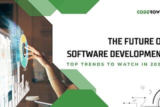 The Future of Software Development: Top Trends to Watch in 2024