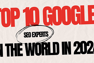 Top 10 Google SEO Experts in the World in 2024–2025( Updated List )