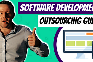 Software Development Outsourcing Guide for Business Owners