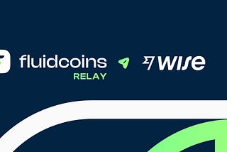 Fluidcoins Relay <> Transferwise: How to send money to Nigeria in less than 30 minutes