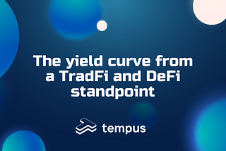 The yield curve from a TradFi and DeFi standpoint