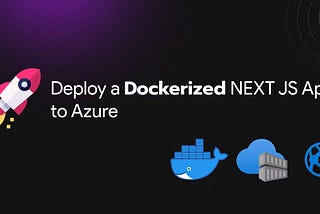 Deploy a Dockerized NEXT JS App to Azure