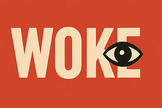 Image of the word WOKE on orange background, with stylistic eye superimposed.