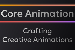 Core Animation 101 with Swift: Crafting Creative Animations