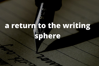 A Return to the Writing Sphere