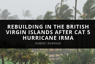 Robert W. Burrage, West Palm Beach, FL and RWB Construction Management recall rebuilding in the…