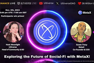 Recap of “Ultiverse Live: Exploring the Future of Social-Fi with MetaX!” on Binance Live