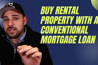Getting a conventional loan for a rental property