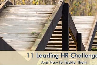 What Are the Leading HR Challenges in 2022 and How to Tackle Them!