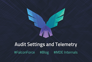 Microsoft Defender for Endpoint Internals 0x02 — Audit Settings and Telemetry