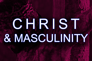 Christ and Masculinity