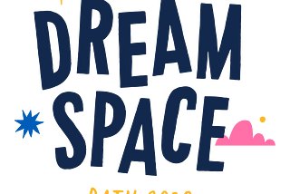 DreamSpace — new mission launching in Bath
