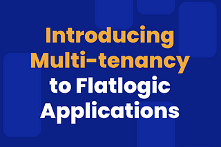 Introducing Multitenancy to Flatlogic Applications