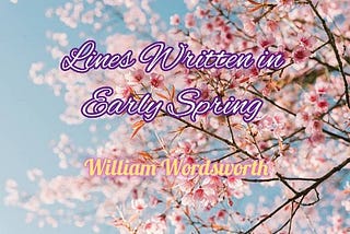 Lines Written In Early Spring Summary Questions Answers