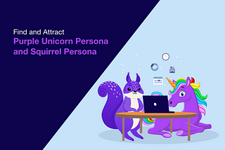 Talent Sourcing in the Tech Industry: Finding and Attracting Purple Unicorn Persona and Squirrel…