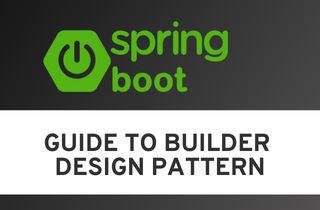 Guide To Builder Design Pattern in Java