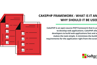 CakePHP Framework — What Is It And Why Should It Be Used?