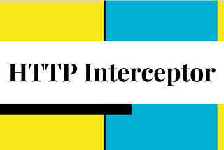 Understanding Angular HTTP interceptors