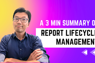 A Quick Summary of Report Lifecycle Management