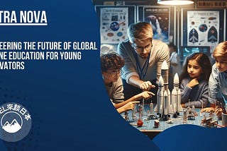 Astra Nova Pioneering the Future of Global Online Education for Young Innovators