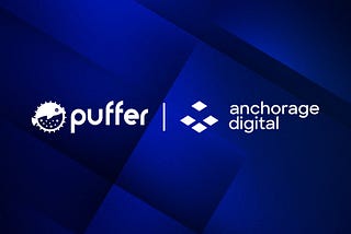Puffer Partners with Anchorage Digital to Offer pufETH Exposure to Institutions