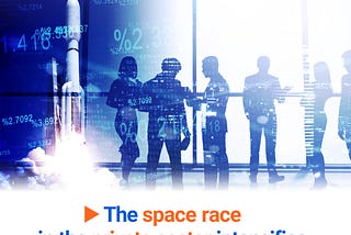 Today’s forex news: The space race in the private sector intensifies