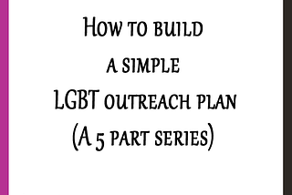 How to build a simple LGBT outreach plan