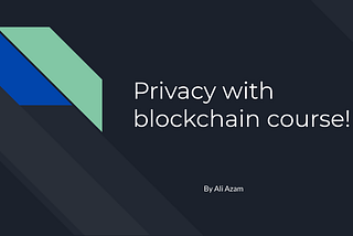 Introducing a privacy focussed course on blockchains