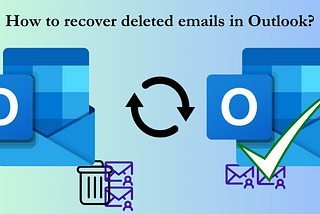 How to Recover Deleted Emails in Outlook