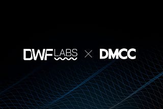 DWF Labs Renews Collaboration with DMCC to Propel MENA Blockchain Ecosystem Forward