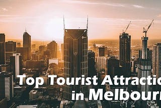 Top Tourist Attractions in Melbourne