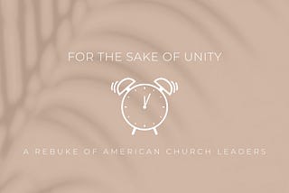 For the Sake of Unity: A Rebuke of American Church Leaders