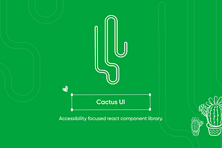 Cactus UI, is an accessibility focused, minimal styling React components library containing 13 components and various custom hooks developed in accordance with the Web Content Accessibility Guidelines (WCAG).